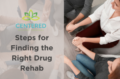 Steps for Finding the Right Drug Rehab